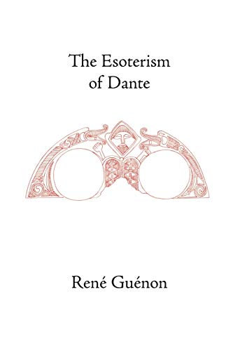 The Esoterism of Dante (Rene Guenon Works) von Sophia Perennis et Universalis